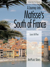 A Journey into Matisse's South of France